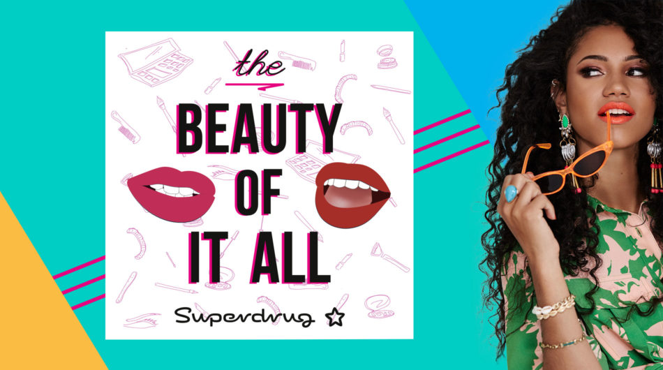 Superdrug beauty podcast